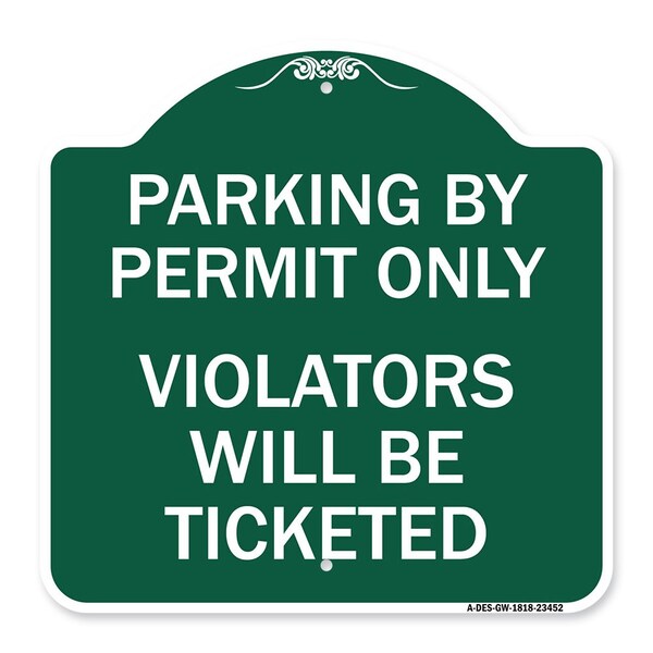 Parking by Permit Violators Will Ticketed, Green & White Aluminum Sign, 18" x 18", GW-1818-23452